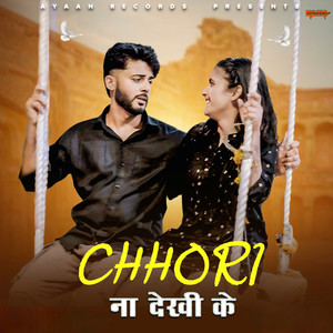 Chhori Na Dekhi Ke