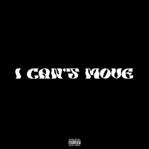 I Can't Move (feat. Ably Canvas) (Explicit)