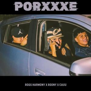 PORXXXE (feat. Rogs Harmony & Cauu) (Explicit)