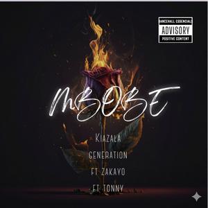 MBOBE (feat. KIAZALA GENERATION, TONNY NEWTON & ZAKAYO)