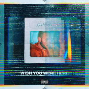 Wish You Were Here (Explicit)