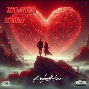 Too Much Loving (Explicit)