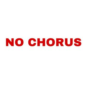 NO CHORUS (Explicit)