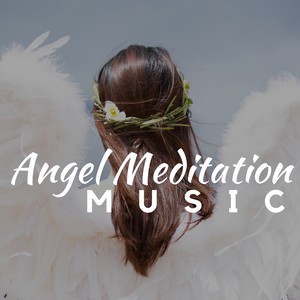 Angel Meditation Music - The Power of New Age for a Deep Trance State