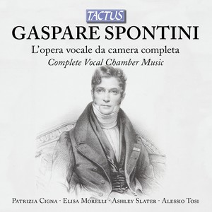SPONTINI, G.: Vocal Chamber Music (Complete) [Cigna, Morelli, Slater, Tosi]