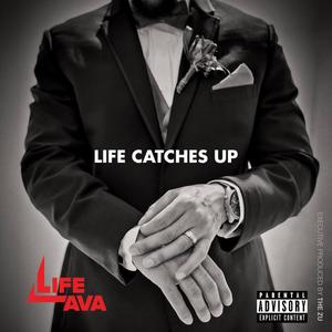 Life Catches Up (Explicit)