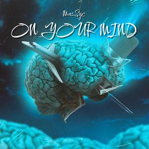 On your mind (feat. Mas Vas & Sycness) [Explicit]