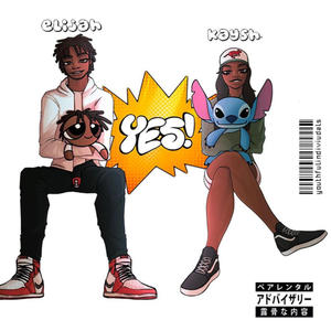 Yes! (feat. Kaysh.) (Explicit)