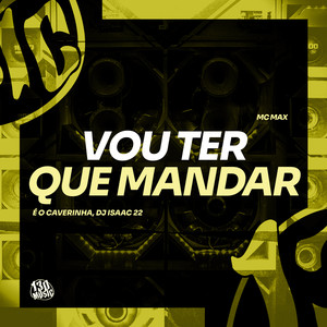 Vou Ter Que Mandar (Explicit)