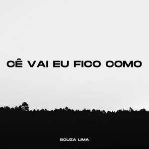 Cê Vai Eu Fico Como (Explicit)