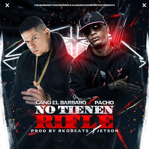 No Tienen Rifle (feat. Pacho) [Explicit]