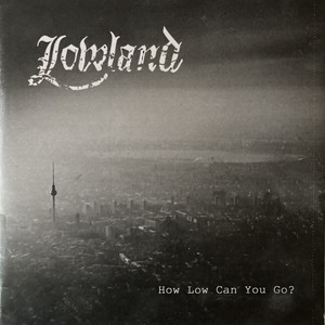 Lowland - How Low Can You Go?