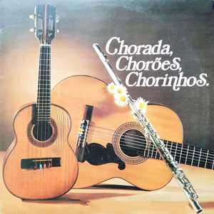 Chorada, Chorões, Chorinhos