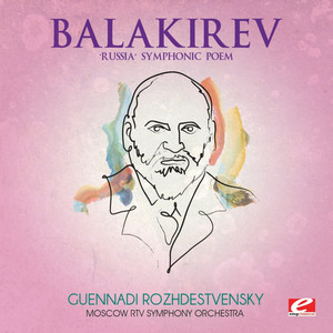 Balakirev: "Russia" Symphonic Poem (Digitally Remastered)