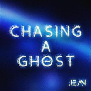 Chasing A Ghost