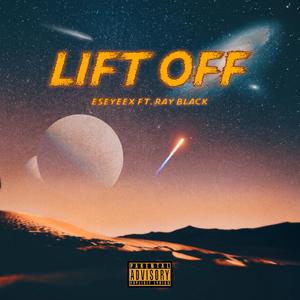 Lift Off (feat. Ray Black) (Explicit)