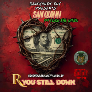 Bankmoney Ent. Presents R You Still Down (Explicit)