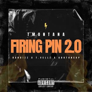 Firing Pin 2.0 (feat. Randizz, T.Vellz & GdotOneUp) (Explicit)