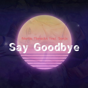 Say Goodbye (Short Edit)