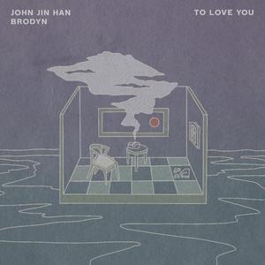 To Love You(feat. brodyn)