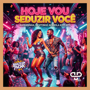 Hoje vou seduzir você (Brazilian Phonk|Explicit)