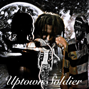 Uptown Soldier (Explicit)