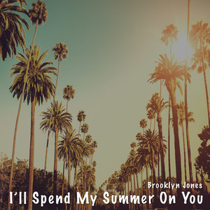 I'll Spend My Summer on You