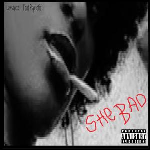 she bad (Explicit)