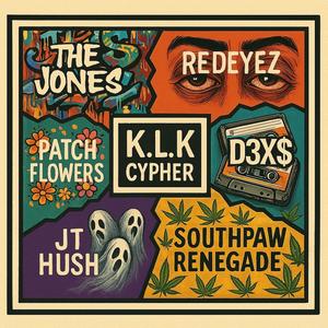 K.L.K Cypher (feat. D3X$, Southpaw Renegade, Jt Hush, Patch Flowers, The Jones, Redeyez & Danny Boy) (Explicit)