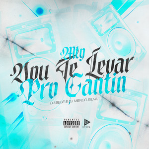 Vou Te Levar Pro Cantin (Explicit)
