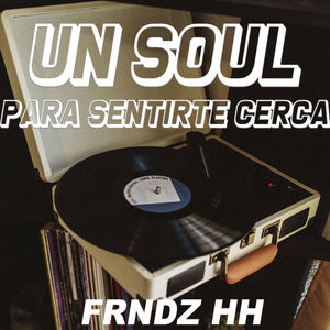 Un Soul para Sentirte Cerca