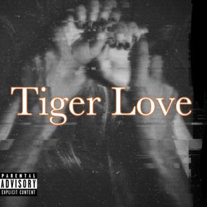 Tiger Love (Explicit)