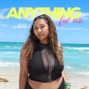 Anything for Me (Explicit)