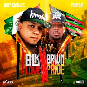 Blk Love Brwn Pride (feat. Propain) [Explicit]