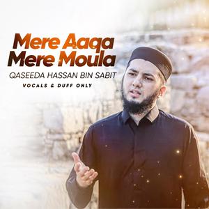 Mere Aaqa Mere Moula Qaseeda Hassan bin Sabit (R) Vocals & Duff Only