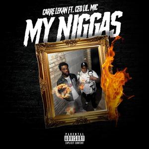 My Niggas (feat. Carre Lekan) (Explicit)