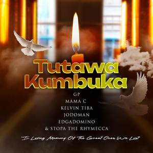 TUTAWAKUMBUKA (feat. GP, Mama C, Kelvin Tiba, Jodoman & Edgadomino)