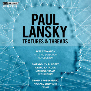 Paul Lansky: Textures & Threads