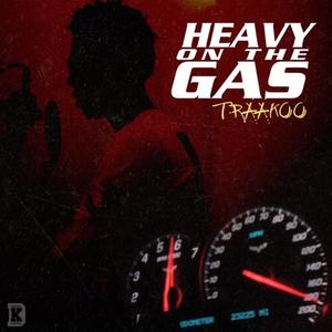 Heavy on the Gas (Explicit)