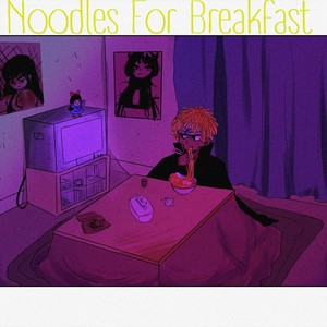 Noodles for Breakfast (Explicit)