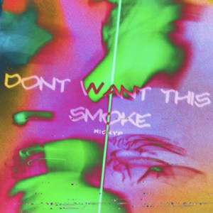 Don't Want This Smoke (Explicit)