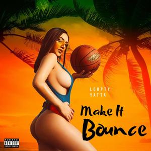 Make It Bounce (Explicit)