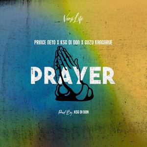 Prayer (feat. Prince Neyo, KSG Di Don & Guzu Kangarue)