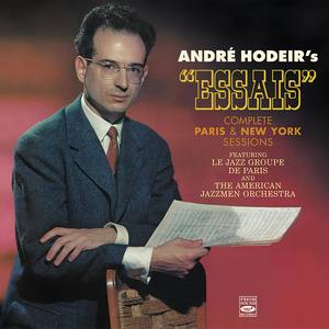 André Hodeir's Essais. Complete Paris & New York Sessions