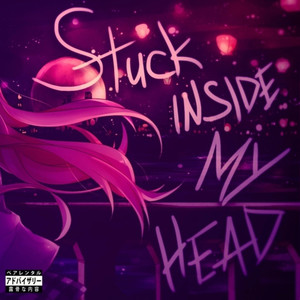 Stuck Inside my Head (Explicit)