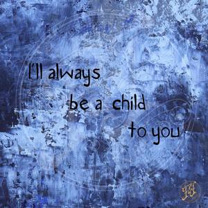 I'll always be a child to you (Demo)