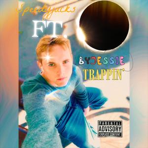TRAPPIN' (feat. Byjessie) (Explicit)