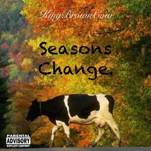 Seasons Change. (Explicit)