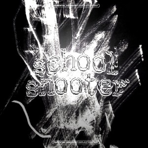 School Shooter (Explicit)