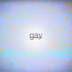 Gay (Explicit)